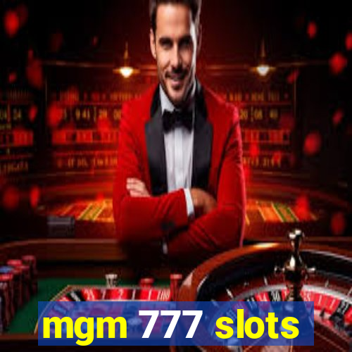 mgm 777 slots