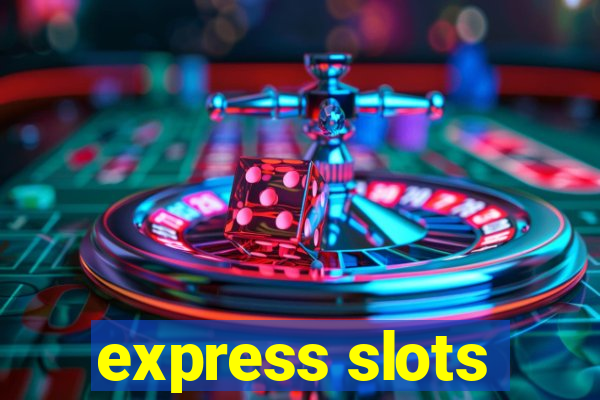 express slots