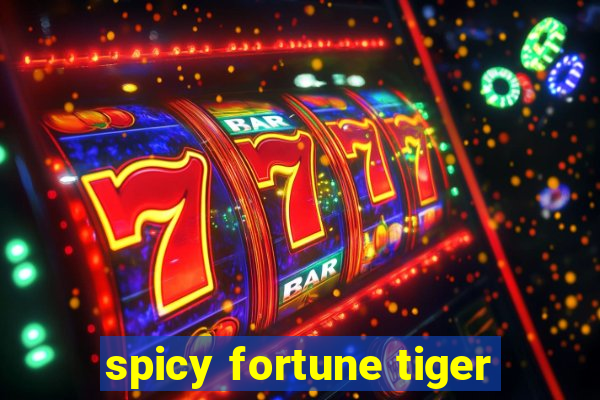 spicy fortune tiger