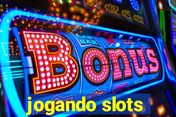 jogando slots