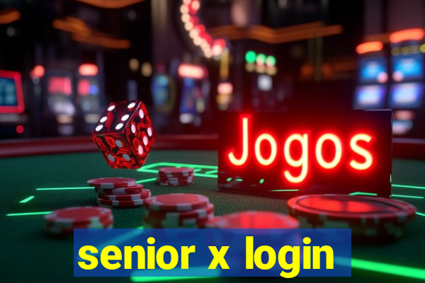 senior x login