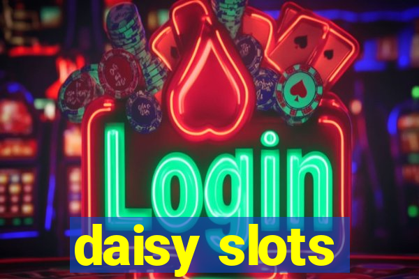 daisy slots