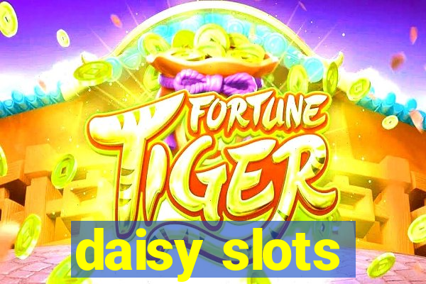 daisy slots