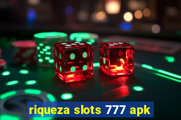 riqueza slots 777 apk