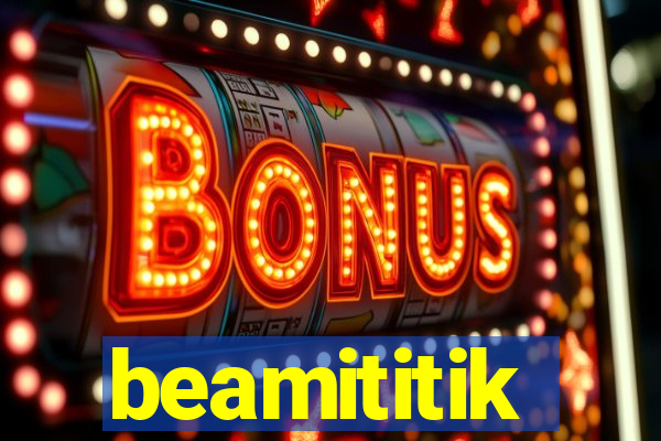 beamititik