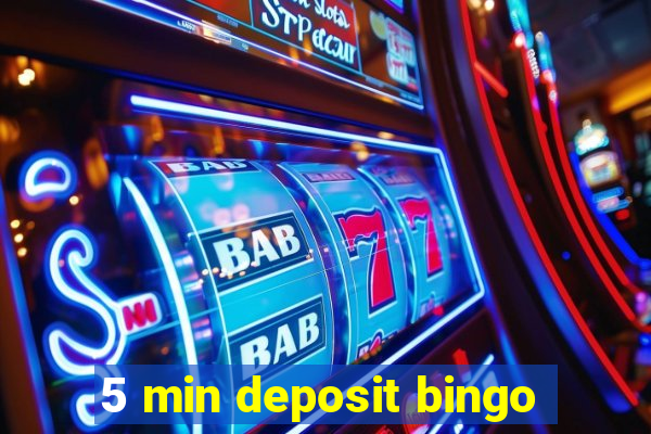 5 min deposit bingo