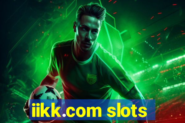 iikk.com slots