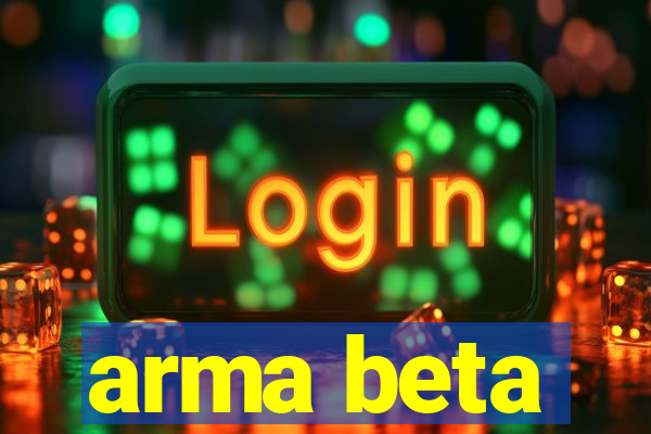 arma beta