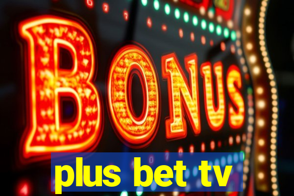 plus bet tv