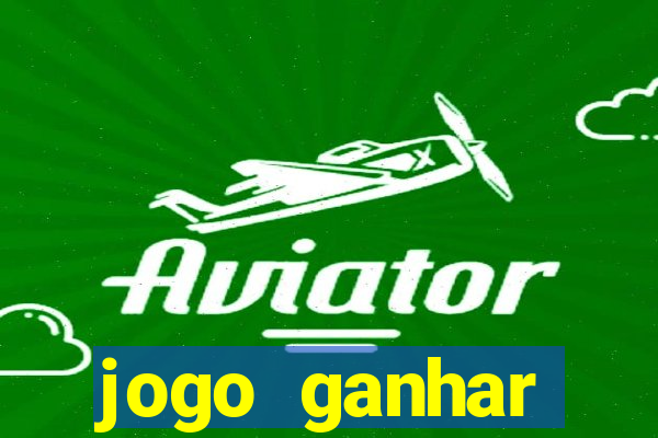 jogo ganhar dinheiro online