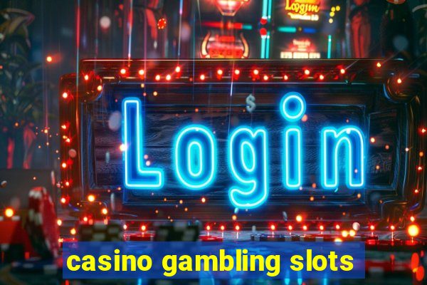 casino gambling slots