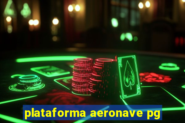 plataforma aeronave pg