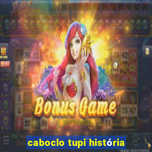 caboclo tupi história