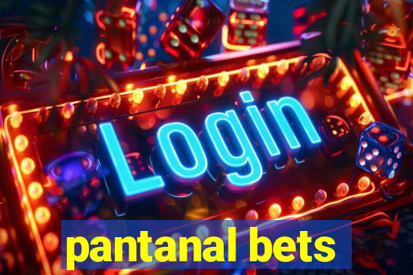 pantanal bets