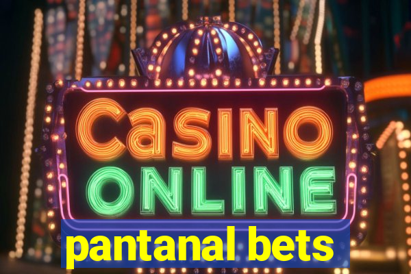 pantanal bets