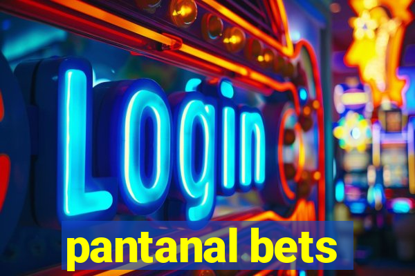 pantanal bets