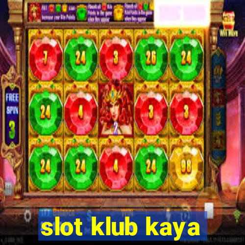 slot klub kaya