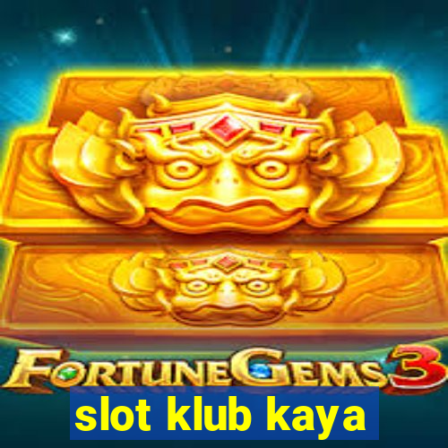 slot klub kaya