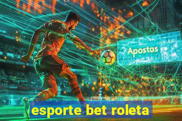 esporte bet roleta