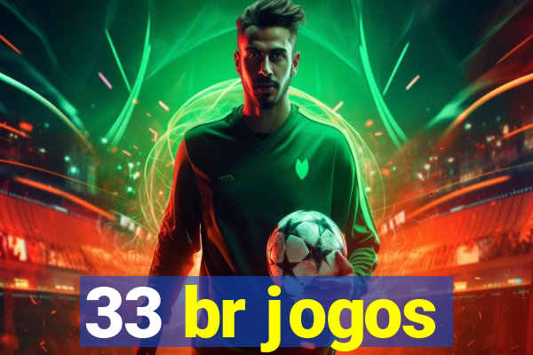 33 br jogos