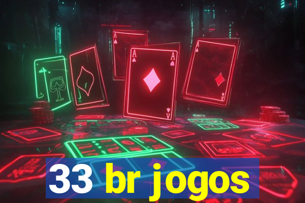 33 br jogos