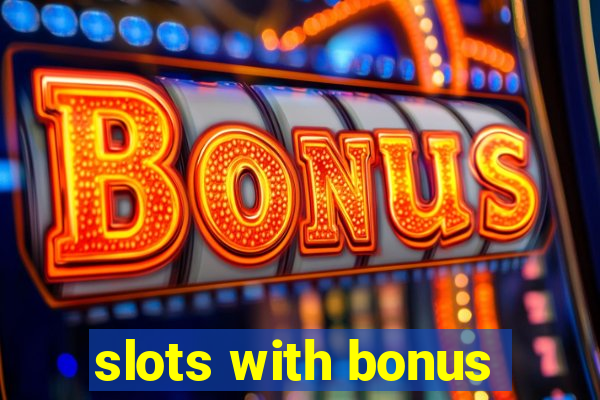 slots with bonus