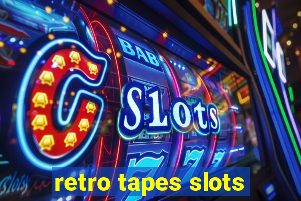 retro tapes slots