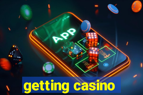 getting casino