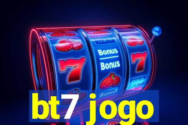 bt7 jogo