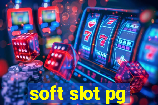 soft slot pg