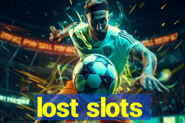 lost slots