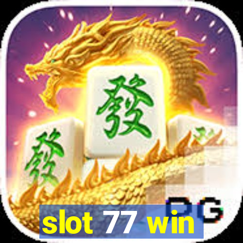 slot 77 win