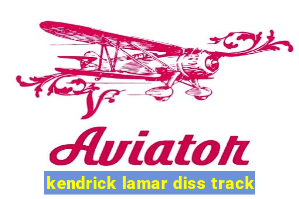 kendrick lamar diss track