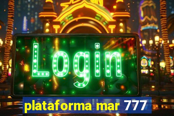 plataforma mar 777