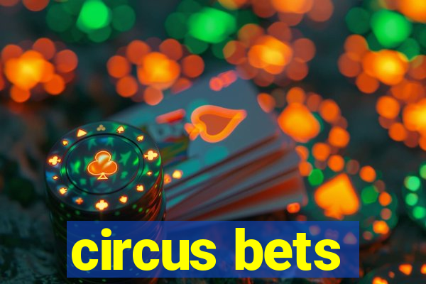 circus bets