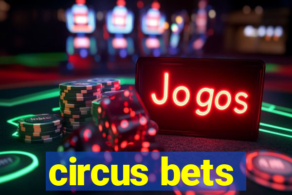 circus bets