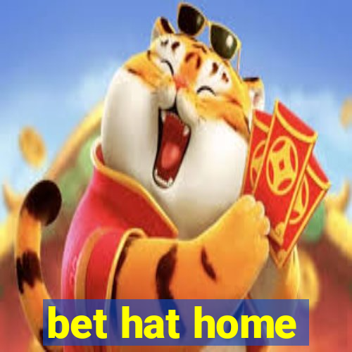 bet hat home