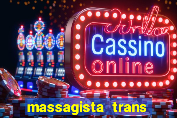 massagista trans sao paulo