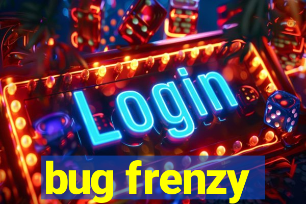 bug frenzy