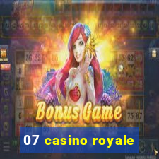 07 casino royale