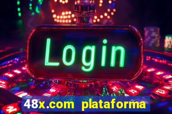 48x.com plataforma de jogos