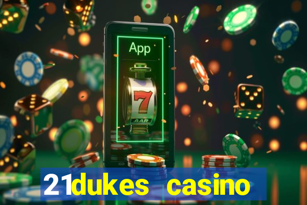 21dukes casino instant play