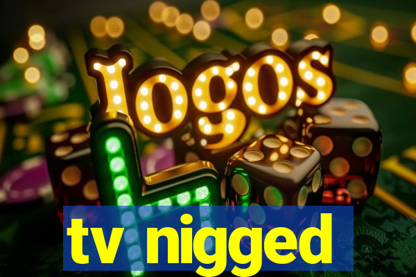 tv nigged