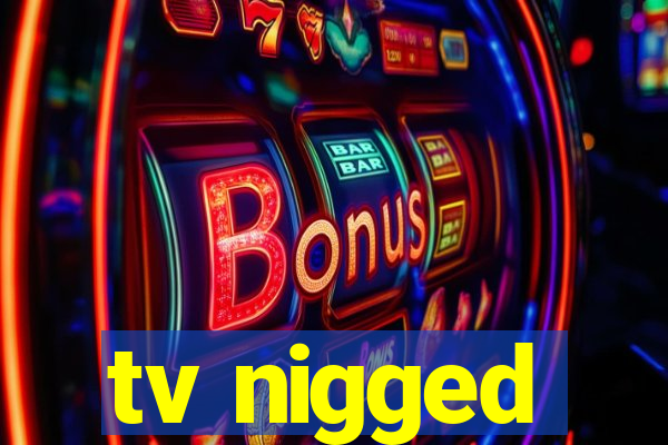 tv nigged