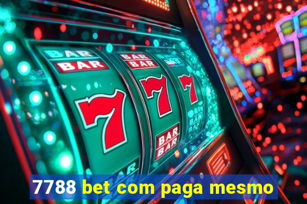 7788 bet com paga mesmo