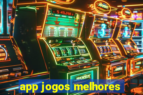 app jogos melhores