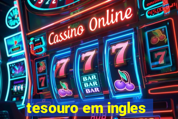 tesouro em ingles