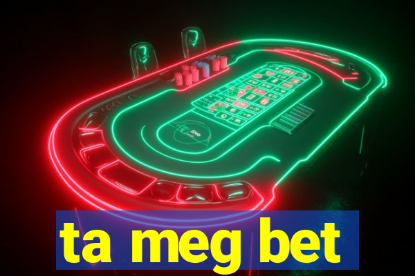 ta meg bet