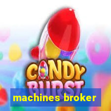 machines broker