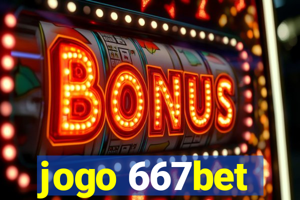 jogo 667bet